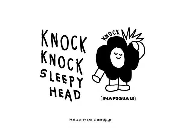 《KNOCK KNOCK SLEEPYHEAD》
