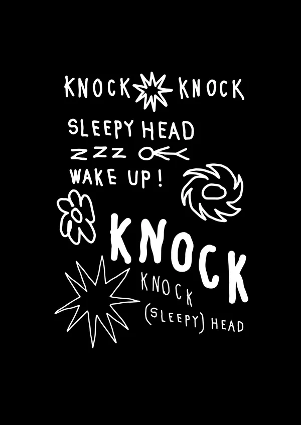 《KNOCK KNOCK SLEEPYHEAD》